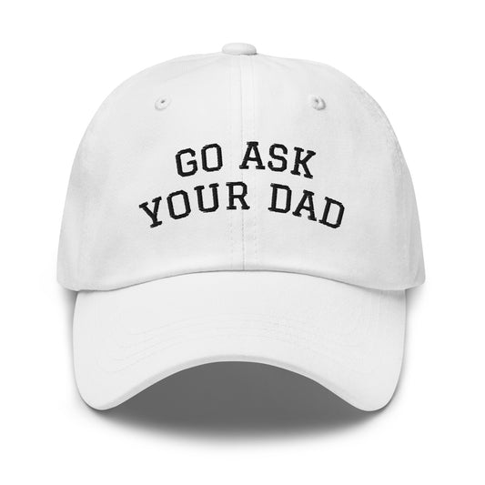 GO ASK YOUR DAD