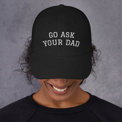 GO ASK YOUR DAD